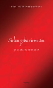 Sielun pyhä riemastus, Sanasta rukoukseen