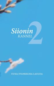 Siionin kannel 2 - Uusia evankelisia lauluja