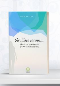 Sivullisen sanomaa - Ajatuksia toiseudesta ja muukalaisuudesta