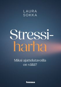 Stressiharha - Miksi ajattelutavoilla on väliä