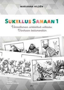Sukellus Sanaan 1 - Verrattoman virkistävä vilkaisu Vanhaan testamenttiin