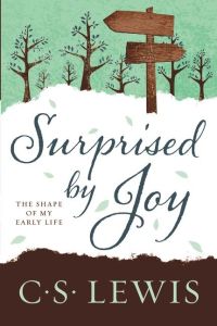 Surprised by Joy - The Shape of my Early Life