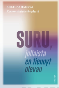 Suru, jollaista en tiennyt olevan - Kertomuksia leskeydestä