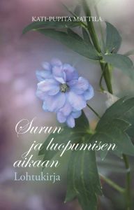 Surun ja luopumisen aikaan - Lohtukirja