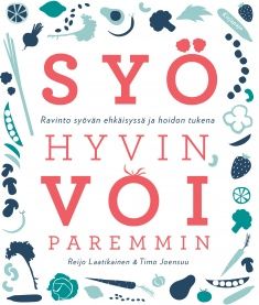 Syö hyvin, voi paremmin - Ravinto syövän ehkäisyssä ja hoidon tukena