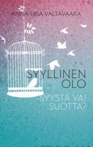 Syyllinen olo - syystä vai suotta?