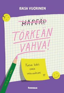 Törkeän vahva - Kasva kohti omia vahvuuksiasi