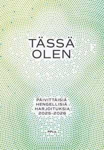 Tässä olen - Päivittäisiä hengellisiä harjoituksia 2025-2026