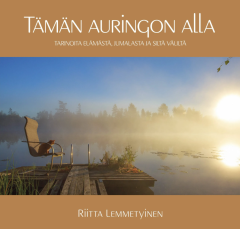 Tämän auringon alla - Tarinoita elämästä, Jumalasta ja siltä väliltä