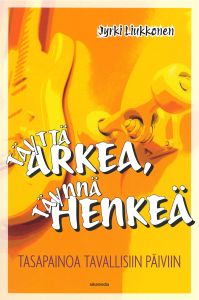 Täyttä arkea, täynnä henkeä
