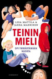 Teinin mieli - Opi ymmärtämään nuorta