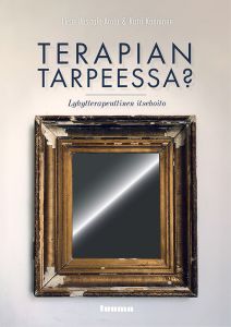 Terapian tarpeessa? Lyhytterapeuttinen itsehoito