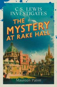 C.S. Lewis investigates - The Mystery at Rake Hall