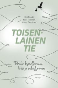 Toisenlainen tie - Tahaton lapsettomuus, kriisi ja selviytyminen