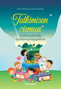 Tutkimisen riemua Käsikirja tutkimalla oppimisen pedagogiikkaan
