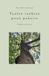 Tuulen tuoksua, puun puhetta