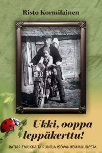 Ukki, ooppa leppäkerttu! - Ratkiriemukkaita runoja isovanhemmuudesta