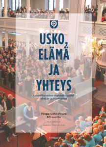 Usko, elämä ja yhteys - Luterilaisuuden mahdollisuudet tänään ja huomenna : Piispa Simo Peura 60 vuotta