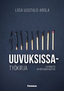 Uuvuksissa-työkirja - Käynnistä myönteinen muutos