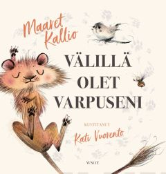 Välillä olet varpuseni