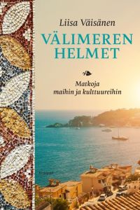 Välimeren helmet - Matkoja maihin ja kulttuureihin