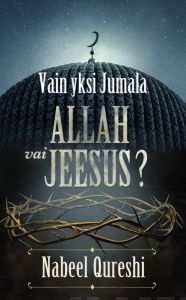Vain yksi Jumala - Allah vai Jeesus?