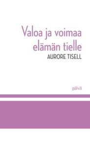 Valoa ja voimaa elämän tielle