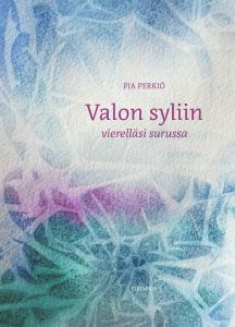 Valon syliin - vierelläsi surussa
