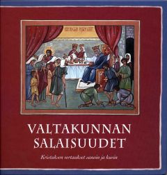 Valtakunnan salaisuudet - Kristuksen vertaukset sanoin ja kuvin