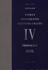 Vanhan testamentin selitysraamattu osa IV, Profeetat