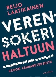Verensokeri haltuun - Eroon esidiabeteksesta