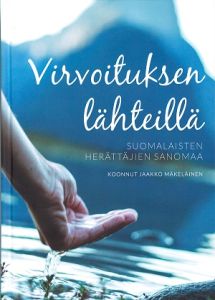 Virvoituksen lähteillä - Suomalaisten herättäjien sanomaa