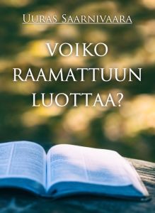 Voiko Raamattuun luottaa