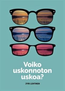 Voiko uskonnoton uskoa?