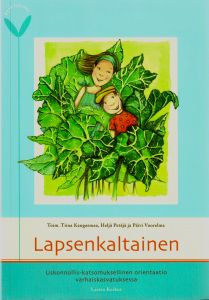 Lapsenkaltainen - Uskonnollis-katsomuksellinen orientaatio varhaiskasvatuksessa