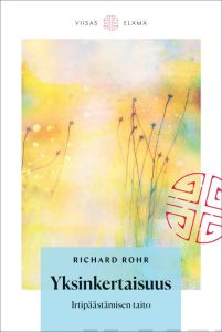 Yksinkertaisuus - Irtipäästämisen taito