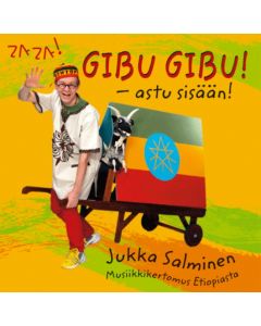 CD Gibu gibu - Astu sisään! - Musiikkikertomus Etiopiasta