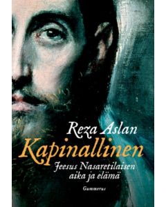 Kapinallinen - Jeesus Nasaretilaisen aika ja elämä