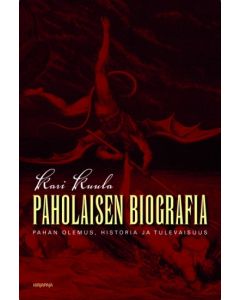 Paholaisen biografia - Pahan olemus, historia ja tulevaisuus