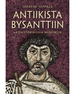 Antiikista bysanttiin - Aatehistoriallisia muutoksia