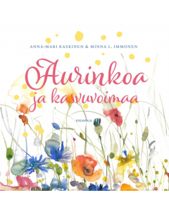 Aurinkoa ja kasvuvoimaa