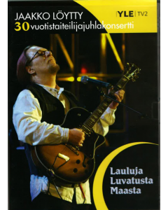 DVD Lauluja luvatusta maasta -  Jaakko Löytyn 30-vuotistaiteilijajuhlakonsertti