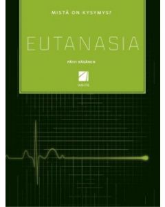Eutanasia - Mistä on kysymys?