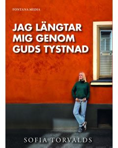 Jag längtar mig genom Guds tystnad