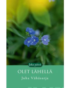 Joka päivä olet lähellä