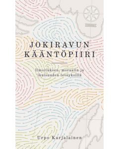 Jokiravun kääntöpiiri - ilmoituksen, moraalin ja ikuisuuden leveyksillä