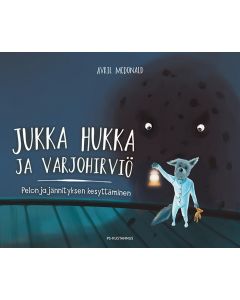 Jukka Hukka ja varjohirviö - Pelon ja jännityksen kesyttäminen