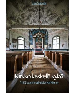 Kirkko keskellä kylää - 100 suomalaista kirkkoa