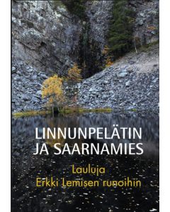 Linnunpelätin ja saarnamies – Lauluja Erkki Lemisen runoihin