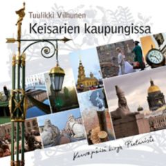 Keisarien kaupungissa - Kuvapäiväkirja Pietarista